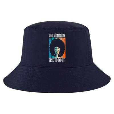 Get Somebody Else To Do It Black Women Are Tired Rest Cool Comfort Performance Bucket Hat