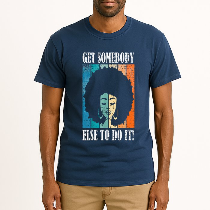 Get Somebody Else To Do It Black Women Are Tired Rest Tall T-Shirt