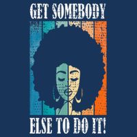 Get Somebody Else To Do It Black Women Are Tired Rest Hooded Wearable Blanket