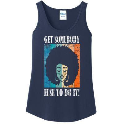 Get Somebody Else To Do It Black Women Are Tired Rest Ladies Essential Tank