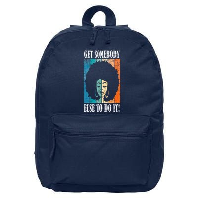 Get Somebody Else To Do It Black Women Are Tired Rest 16 in Basic Backpack