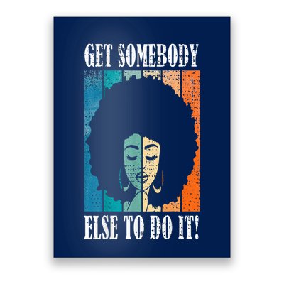 Get Somebody Else To Do It Black Women Are Tired Rest Poster