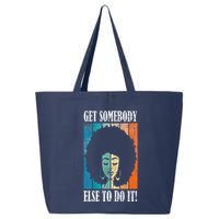 Get Somebody Else To Do It Black Women Are Tired Rest 25L Jumbo Tote