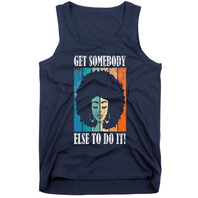 Get Somebody Else To Do It Black Women Are Tired Rest Tank Top