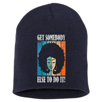 Get Somebody Else To Do It Black Women Are Tired Rest Short Acrylic Beanie