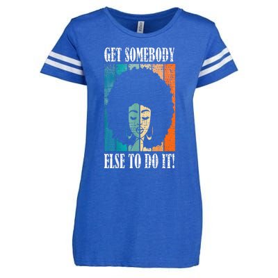 Get Somebody Else To Do It Black Women Are Tired Rest Enza Ladies Jersey Football T-Shirt