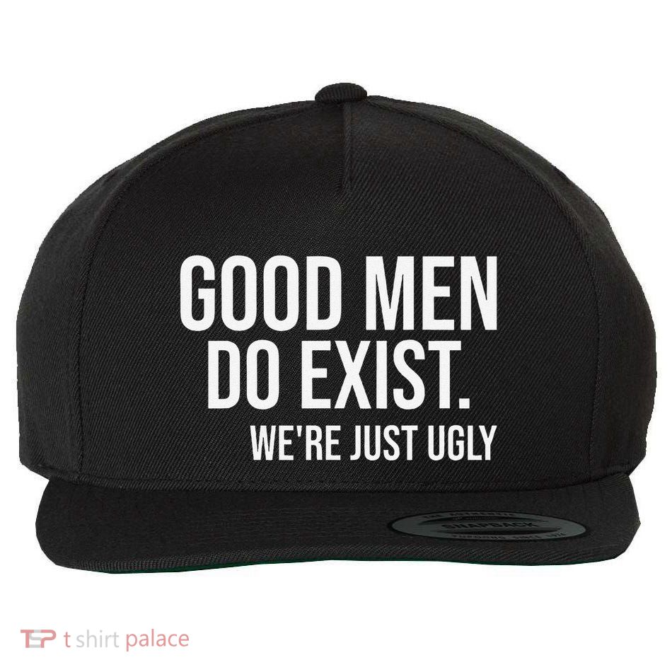 Good Still Exist Were Just Ugly Wool Snapback Cap