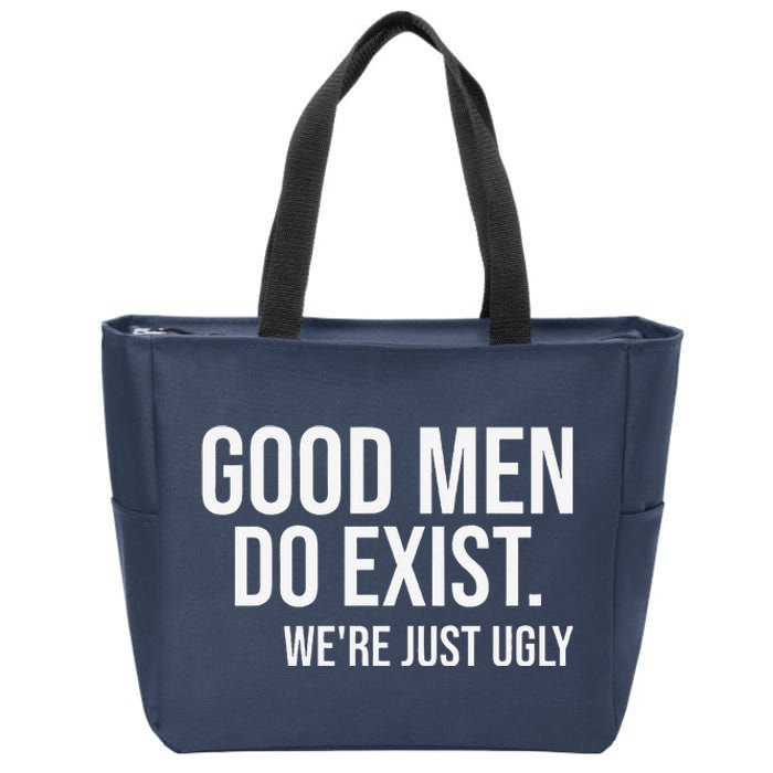 Good Still Exist Were Just Ugly Zip Tote Bag