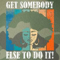 Get Somebody Else To Do It Black Women Are Tired Rest Legacy Tie Dye Trucker Hat