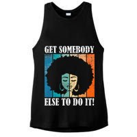Get Somebody Else To Do It Black Women Are Tired Rest Ladies PosiCharge Tri-Blend Wicking Tank