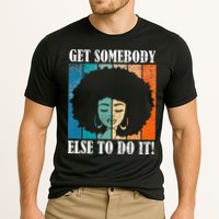 Get Somebody Else To Do It Black Women Are Tired Rest Performance Shirt