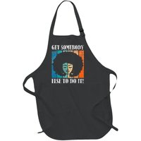 Get Somebody Else To Do It Black Women Are Tired Rest Full-Length Apron With Pockets