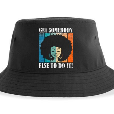 Get Somebody Else To Do It Black Women Are Tired Rest Sustainable Bucket Hat