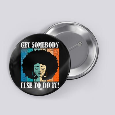 Get Somebody Else To Do It Black Women Are Tired Rest Button