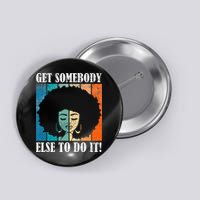 Get Somebody Else To Do It Black Women Are Tired Rest Button
