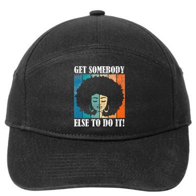 Get Somebody Else To Do It Black Women Are Tired Rest 7-Panel Snapback Hat