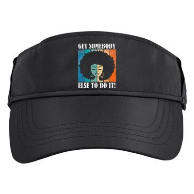 Get Somebody Else To Do It Black Women Are Tired Rest Adult Drive Performance Visor