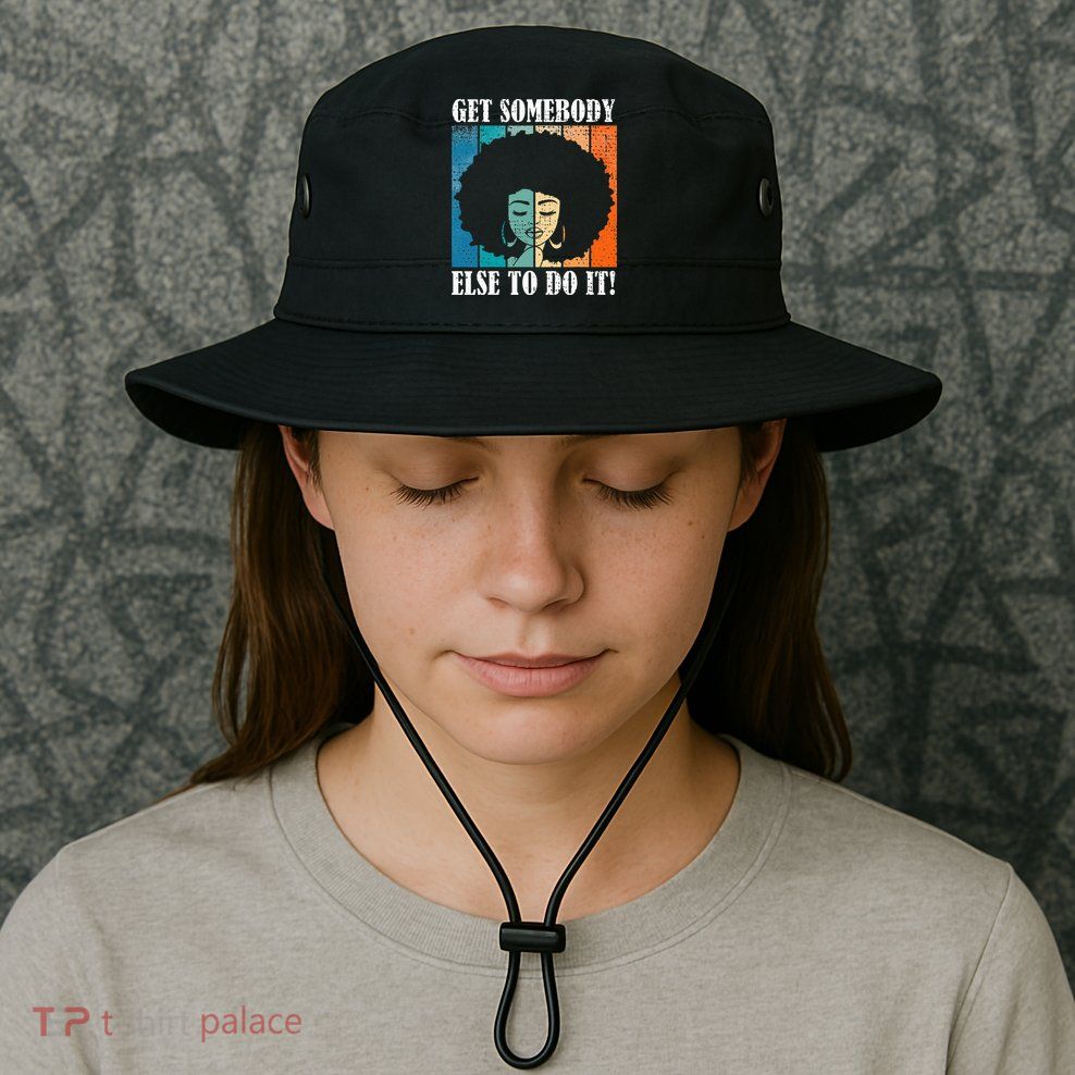 Get Somebody Else To Do It Black Women Are Tired Rest Bucket Hat
