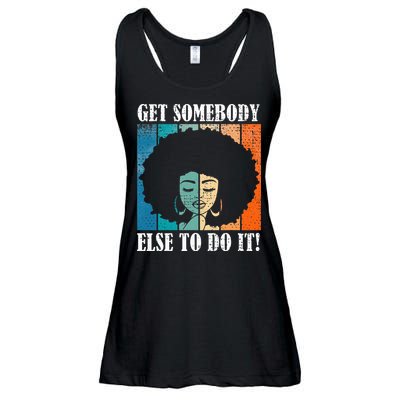 Get Somebody Else To Do It Black Women Are Tired Rest Ladies Essential Flowy Tank