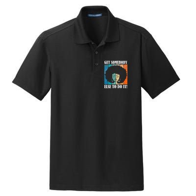 Get Somebody Else To Do It Black Women Are Tired Rest Dry Zone Grid Polo