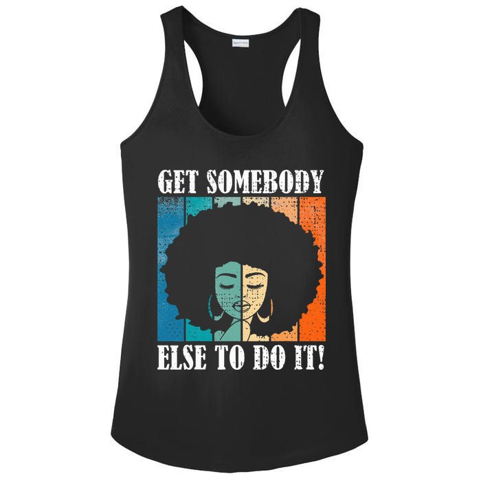 Get Somebody Else To Do It Black Women Are Tired Rest Ladies PosiCharge Competitor Racerback Tank