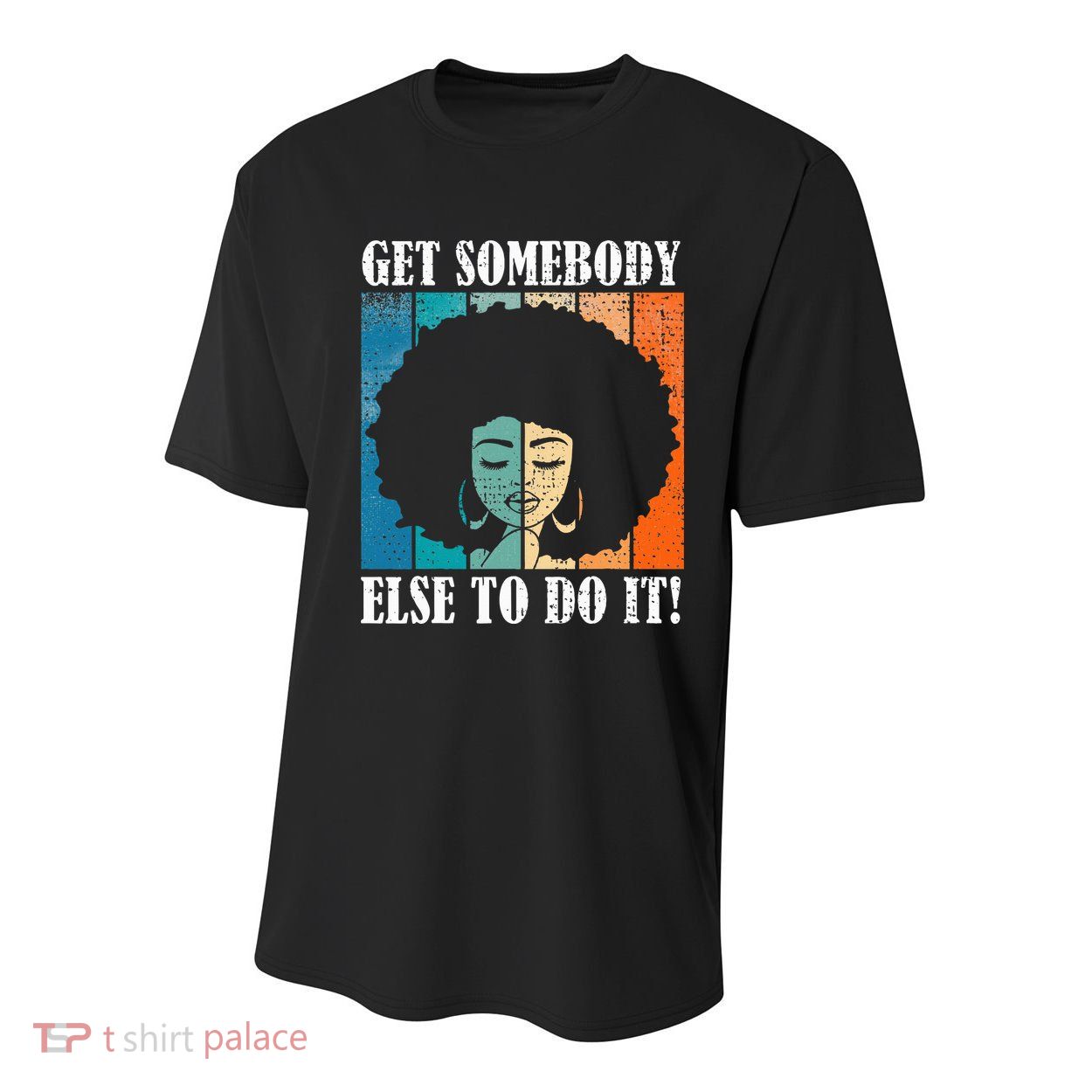 Get Somebody Else To Do It Black Women Are Tired Rest Youth Performance Sprint T-Shirt