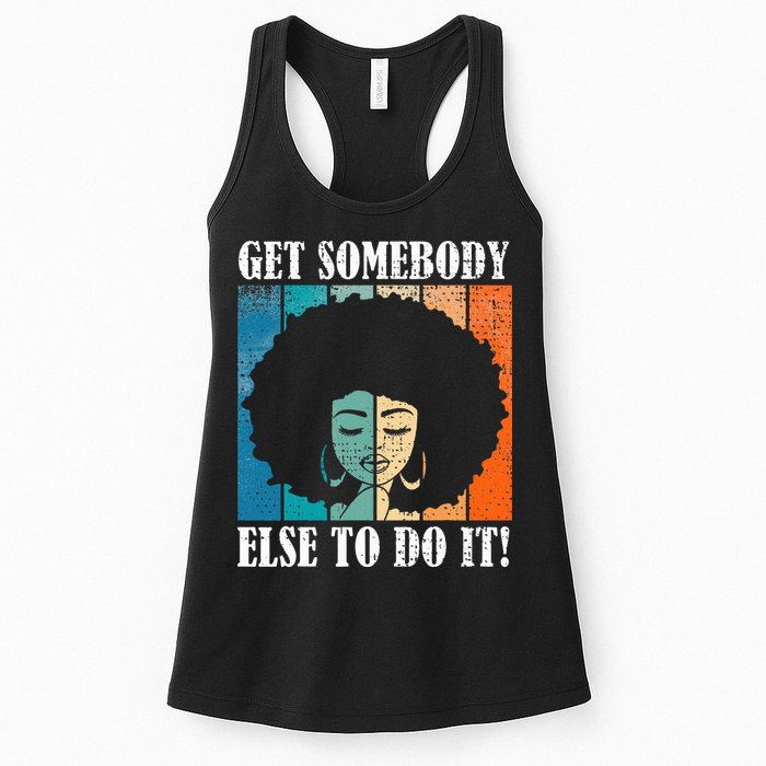 Get Somebody Else To Do It Black Women Are Tired Rest Womens Tank Top