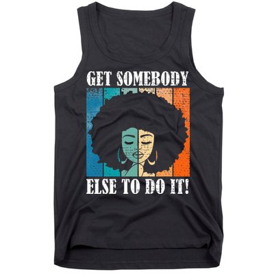 Get Somebody Else To Do It Black Women Are Tired Rest Tank Top