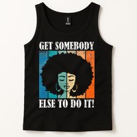 Get Somebody Else To Do It Black Women Are Tired Rest Tank Top