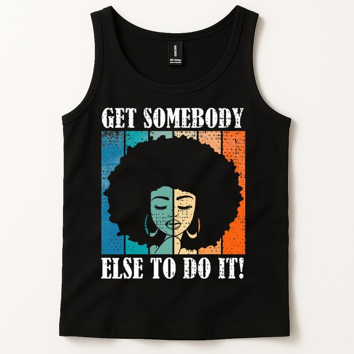 Get Somebody Else To Do It Black Women Are Tired Rest Tank Top