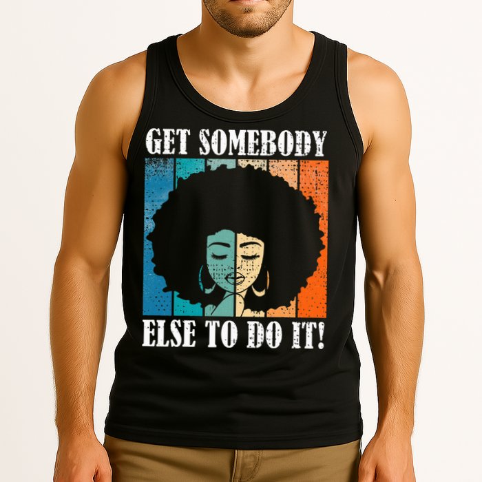 Get Somebody Else To Do It Black Women Are Tired Rest Tank Top