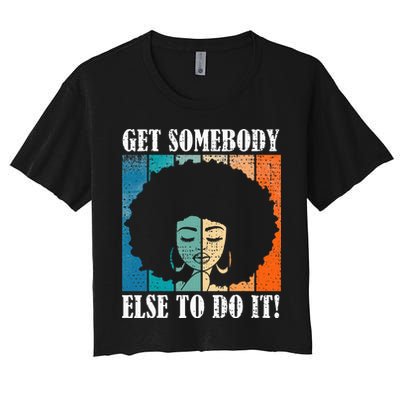 Get Somebody Else To Do It Black Women Are Tired Rest Crop Top