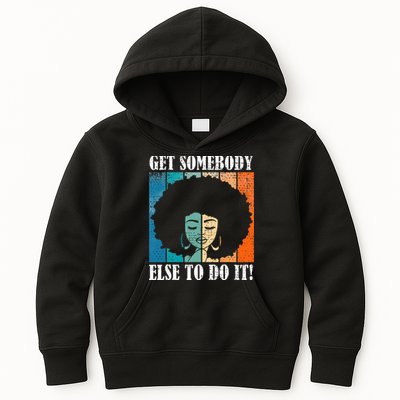 Get Somebody Else To Do It Black Women Are Tired Rest Kids Hoodie