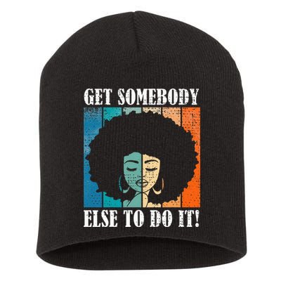 Get Somebody Else To Do It Black Women Are Tired Rest Short Acrylic Beanie