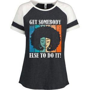 Get Somebody Else To Do It Black Women Are Tired Rest Enza Ladies Jersey Colorblock Tee