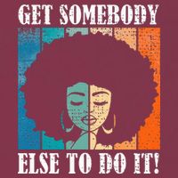 Get Somebody Else To Do It Black Women Are Tired Rest 16oz Travel Tumbler