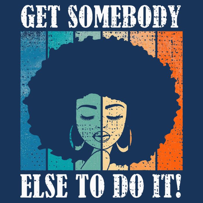 Get Somebody Else To Do It Black Women Are Tired Rest Infant Baby Jersey Bodysuit