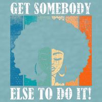 Get Somebody Else To Do It Black Women Are Tired Rest Sueded Cloud Jersey T-Shirt