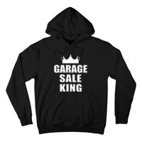 Garage Sale Funny Garage Sale King Yard Sale Hoodie