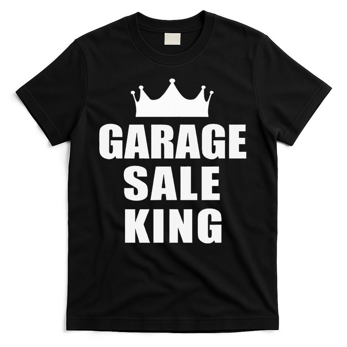 Garage Sale Funny Garage Sale King Yard Sale T-Shirt