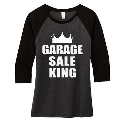 Garage Sale Funny Garage Sale King Yard Sale Women's Tri-Blend 3/4-Sleeve Raglan Shirt