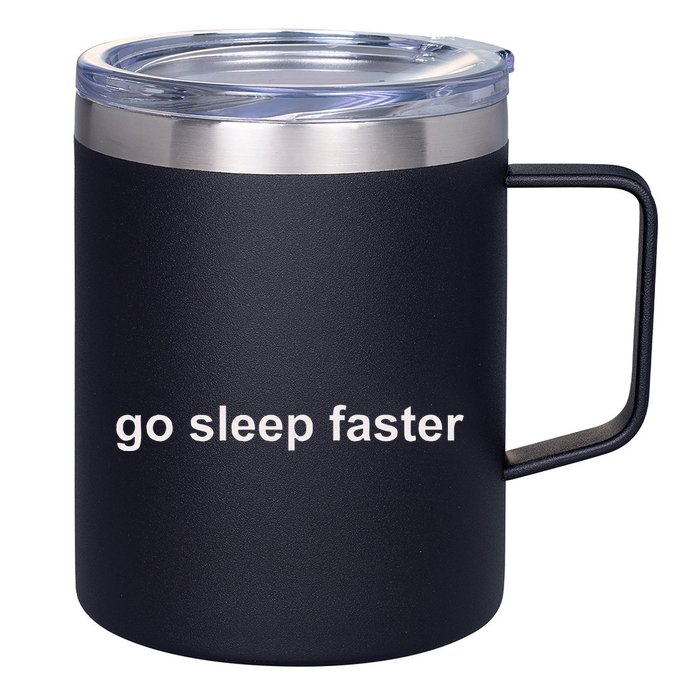 Go Sleep Faster 12oz Stainless Steel Coffee Mug