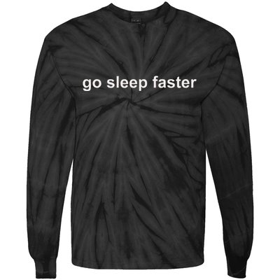 Go Sleep Faster Tie-Dye Long Sleeve Shirt