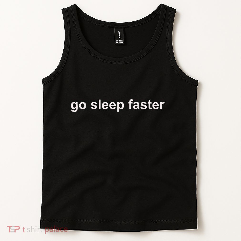 Go Sleep Faster Tank Top