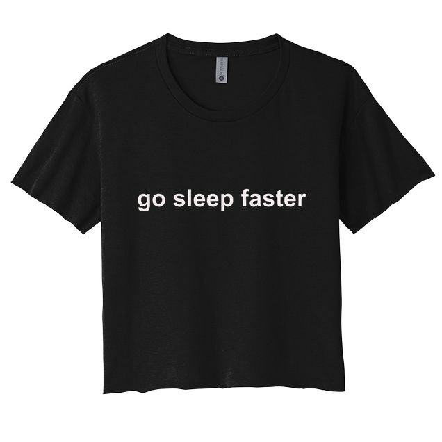Go Sleep Faster Crop Top