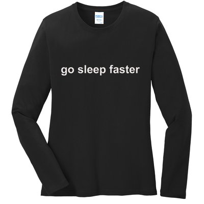 Go Sleep Faster Ladies Long Sleeve Shirt