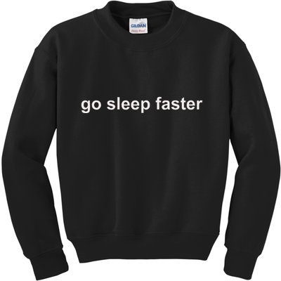 Go Sleep Faster Kids Sweatshirt