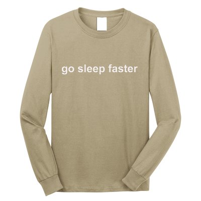 Go Sleep Faster Long Sleeve Shirt