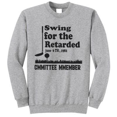 Golf Swing For The Retarded Committee Member Tall Sweatshirt