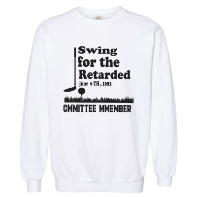 Golf Swing For The Retarded Committee Member Garment-Dyed Sweatshirt